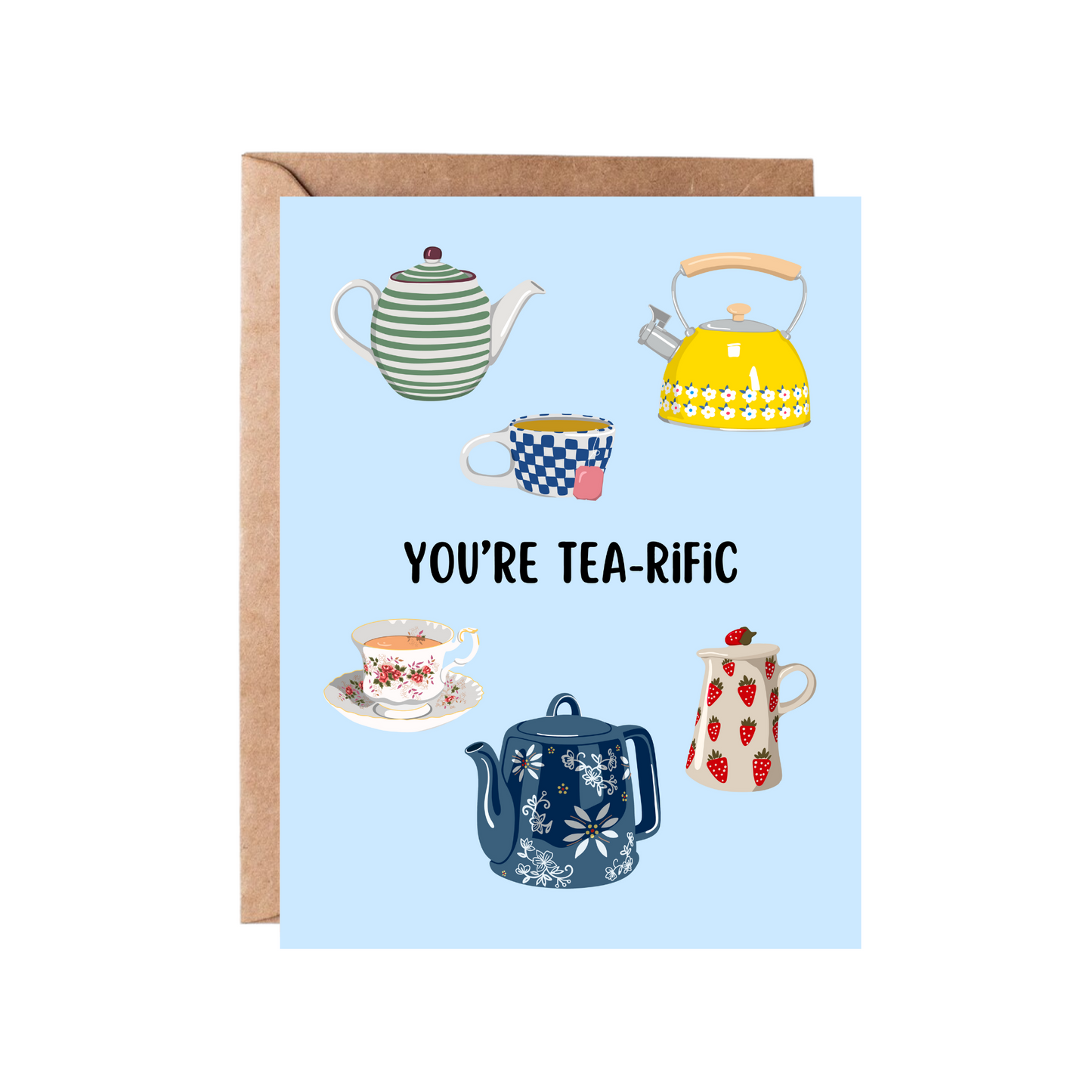 You're Tea-Rific | You're Terrific Greeting Card
