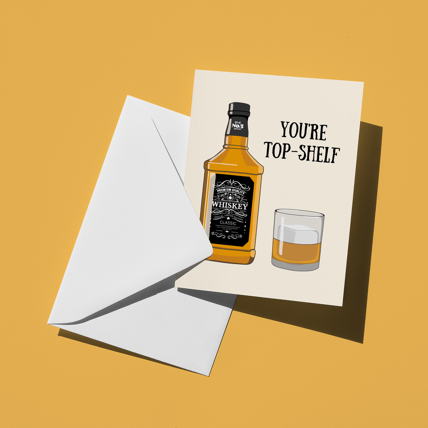 You're Top Shelf Whiskey Greeting Card