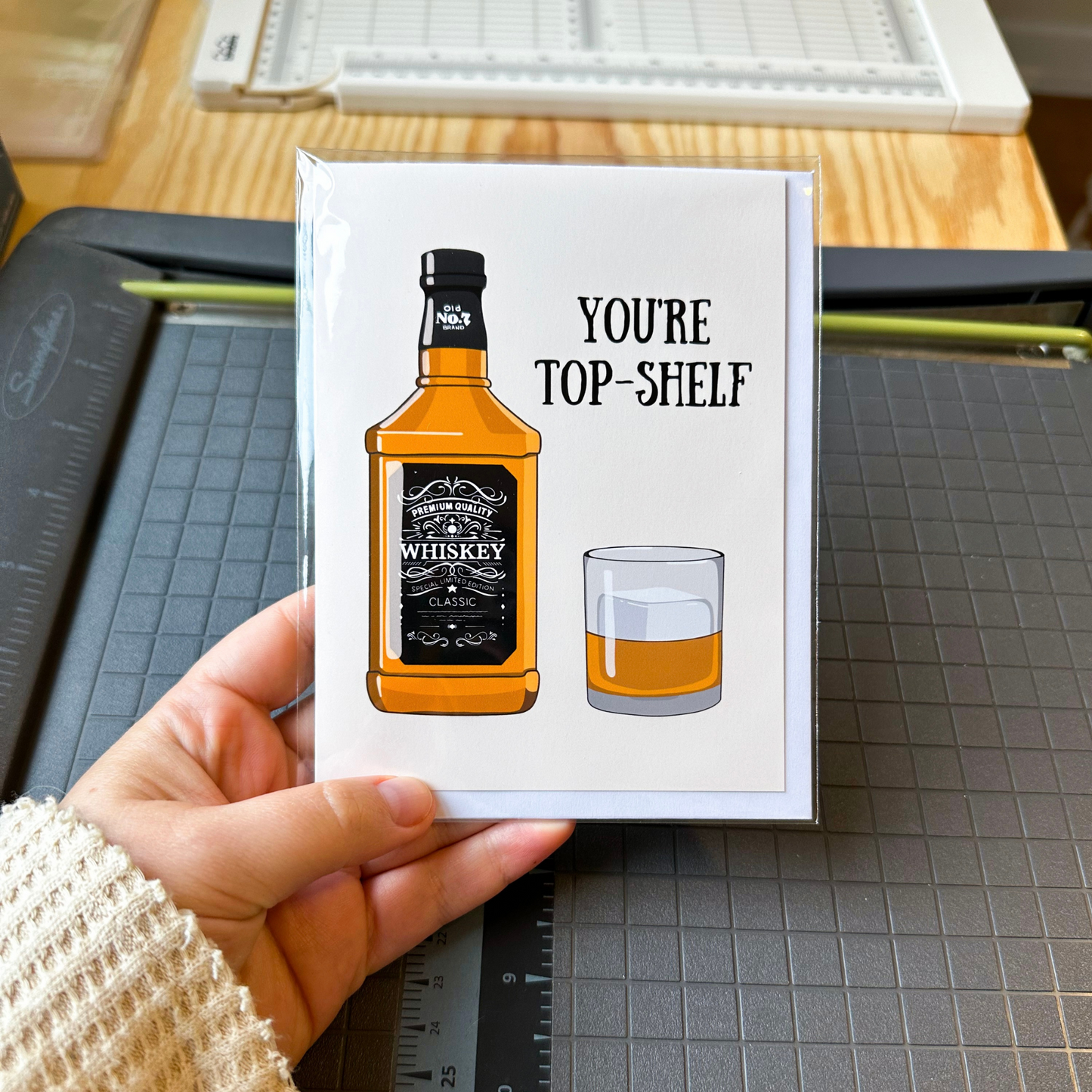 You're Top Shelf Whiskey Greeting Card