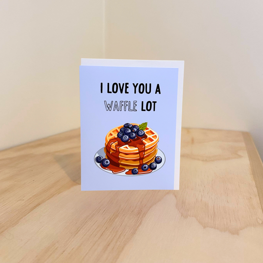I Love You a Waffle Lot Greeting Card
